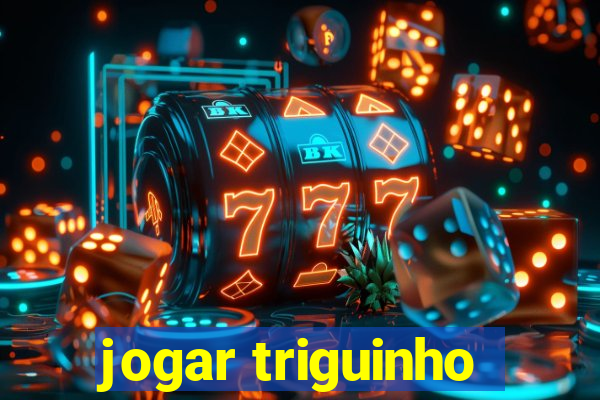 jogar triguinho